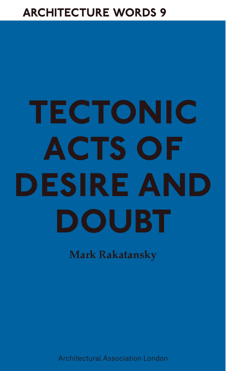 Tectonic Acts of Desire and Doubt